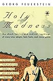 Holy Madness: The Shock Tactics and Radical Teachings of Crazy-Wise Adepts, Holy Fools, and Rascal G livre