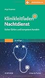 Klinikleitfaden Nachtdienst - Sicher fühlen und kompetent handeln: Mit Zugang zur Medizinwelt livre