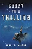 Count to a Trillion: Book One of the Eschaton Sequence (English Edition) livre