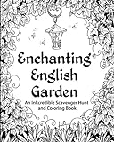 Enchanting English Garden: An Inkcredible Scavenger Hunt and Coloring Book livre