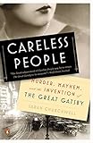 Careless People: Murder, Mayhem, and the Invention of The Great Gatsby livre