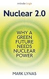 Nuclear 2.0: Why A Green Future Needs Nuclear Power (English Edition) livre