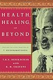 Health, Healing, and Beyond: Yoga and the Living Tradition of T. Krishnamacharya livre