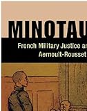 Minotaur: French Military Justice and the Aernoult-Rousset Affair (English Edition) livre