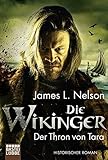 Die Wikinger - Der Thron von Tara: Historischer Roman (Nordmann-Saga, Band 2) livre