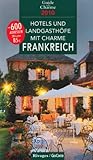 Hotels und Landgasthöfe mit Charme in Frankreich 2010 livre