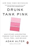 Drunk Tank Pink: And Other Unexpected Forces That Shape How We Think, Feel, and Behave livre
