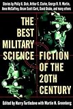 The Best Military Science Fiction of the 20th Century: Stories (English Edition) livre