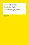 Der böse Geist Lumpazivagabundus oder Das liederliche Kleeblatt: Zauberposse mit Gesang in drei Akt livre