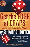 Get the Edge at Craps: How to Control the Dice! livre