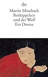 Rotkäppchen und der Wolf: Ein Drama livre