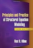 Principles and Practice of Structural Equation Modeling: Third Edition. livre