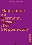 Materialien zu Hermann Hesses »Der Steppenwolf« (suhrkamp taschenbuch) livre