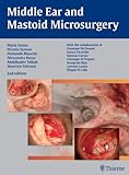 Middle Ear and Mastoid Microsurgery (English Edition) livre