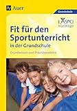 Fit für den Sportunterricht in der Grundschule: Grundwissen - Praxisbausteine livre