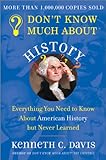 Don't Know Much About History: Everything You Need to Know About American History but Never Learned livre