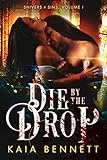 Die By the Drop: Shivers and Sins Volume 1 (English Edition) livre