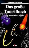 Das grosse Transitbuch: Zur astrologischen Prognose livre