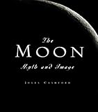 The Moon: Myth and Image livre