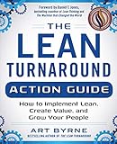 The Lean Turnaround Action Guide: How to Implement Lean, Create Value and Grow Your People livre