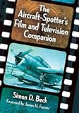 The Aircraft-Spotter's Film and Television Companion livre