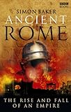 Ancient Rome: The Rise and Fall of an Empire livre