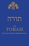 Die Torah: eine deutsche Übersetzung livre