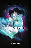 The Destined (The Dreamland Series Book 3) (English Edition) livre