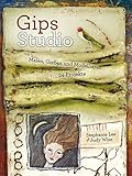 Gips-Studio: Malen, Gießen und Modellieren. 24 Projekte. livre