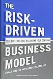The Risk-Driven Business Model: Four Questions That Will Define Your Company livre