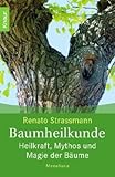 Baumheilkunde: Heilkraft, Mythos und Magie der Bäume livre