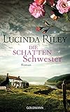 Die Schattenschwester: Roman - Die sieben Schwestern 3 livre