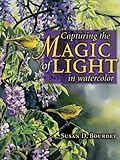 Capturing the Magic of Light in Watercolor (English Edition) livre