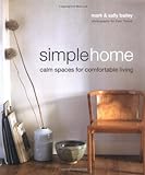 Simple Home: Calm Spaces for Comfortable Living. livre