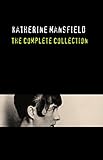 Katherine Mansfield: The Complete Collection (English Edition) livre