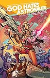 God Hates Astronauts Volume 3: Cosmic Apocalypse! livre