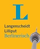Langenscheidt Lilliput Berlinerisch - im Mini-Format: Berlinerisch-Hochdeutsch/Hochdeutsch-Berlineri livre