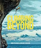 Climbing Beyond: The World's Greatest Rock-Climbing Adventures livre