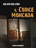 Il Codice Moncada (Narrativa Mediterranea) (Italian Edition) livre