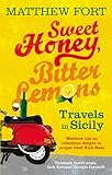 Sweet Honey, Bitter Lemons: Travels in Sicily on a Vespa livre