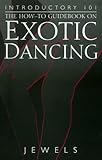 Introductory 101: The How-To Guidebook on Exotic Dancing livre
