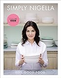Simply Nigella: Feel Good Food livre