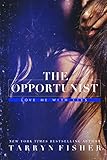 The Opportunist (Love Me With Lies Book 1) (English Edition) livre