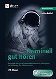 Kriminell gut hören, Klasse 1-2: Fesselnde Hörspielkrimis mit differenzierten Aufgaben zur Förder livre