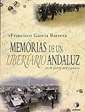 Memorias de un libertario andaluz en la guerra civil española livre