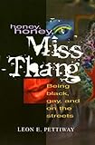 Honey, Honey, Miss Thang: Being Black, Gay, and on the Streets livre