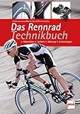 Das Rennrad-Technikbuch: Material - Technik - Wartung - Einstellungen livre