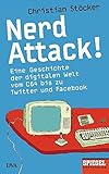 Nerd Attack!: Eine Geschichte der digitalen Welt vom C64 bis zu Twitter und Facebook - Ein SPIEGEL-B livre