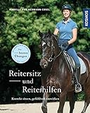 Reitersitz und Reiterhilfen: Korrekt sitzen, gefühlvoll einwirken livre