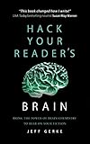 Hack Your Reader's Brain: Bring the power of brain chemistry to bear on your fiction (English Editio livre